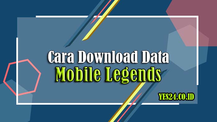Cara Download Data ML (Mobile Legends) Sangat Cepat 2021