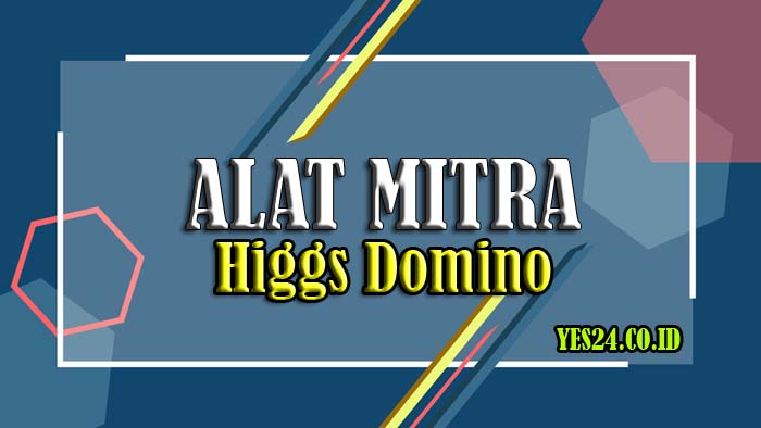 Alat Mitra Higgs Domino Apk, Download & Cara Daftar Terbaru 2021