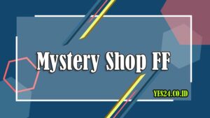 Mystery Shop FF Juli 2021, Inilah Bocoran Hadiah dari Mystery Shop