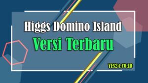 Download Higgs Domino Island Versi Terbaru 2021 Unlimited Money/Coin