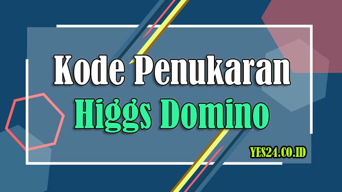 Kode Penukaran Higgs Domino Island Hari Ini Terbaru 2021