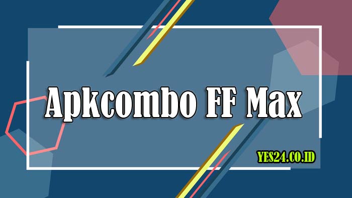 Download Apkcombo FF Max Indonesia Versi Terbaru 2021